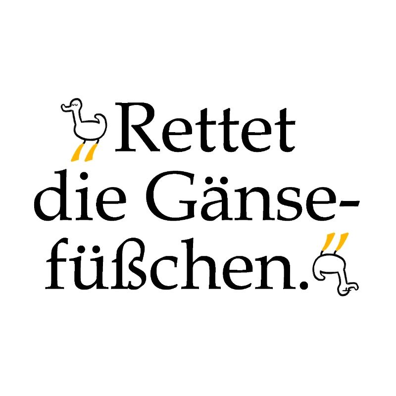 Rettet die Gänsefüßchen!