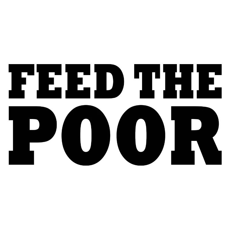 Feed the poor