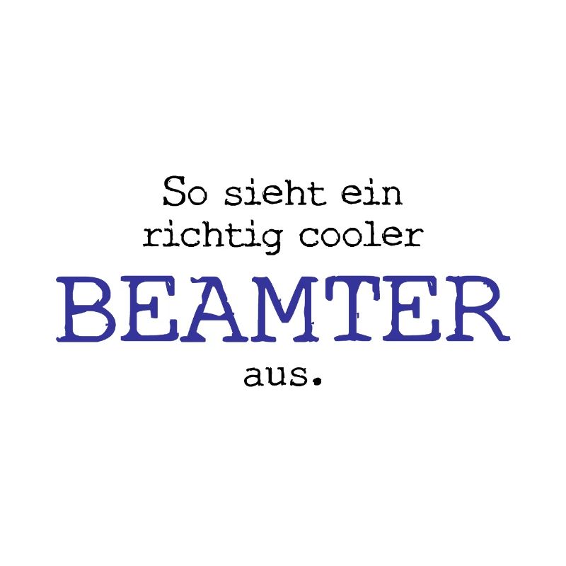 So sieht ein richtig cooler Beamter aus.
