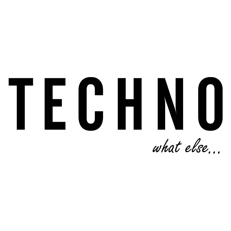 TECHNO ...what else