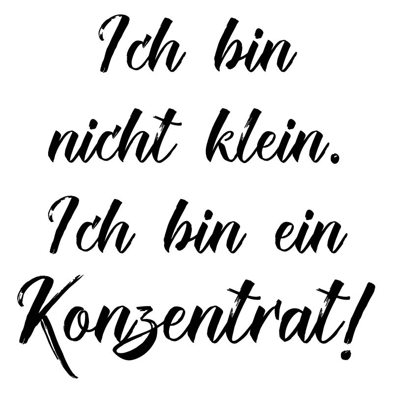 ich bin nicht klein ich bin ein konzentrat