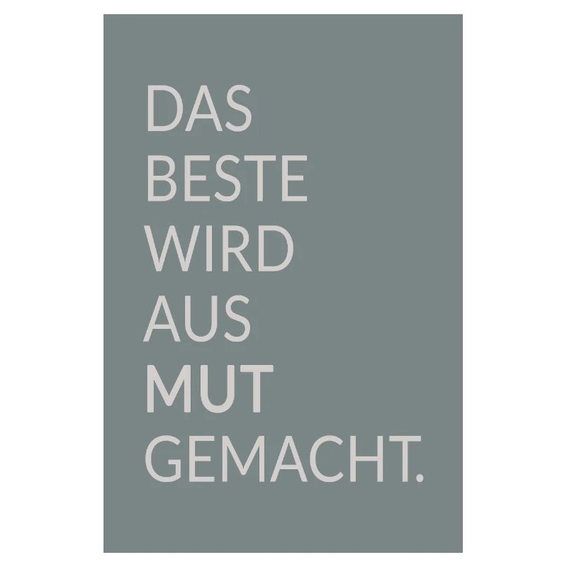 Das Beste wird aus Mut gemacht – Typo Poster