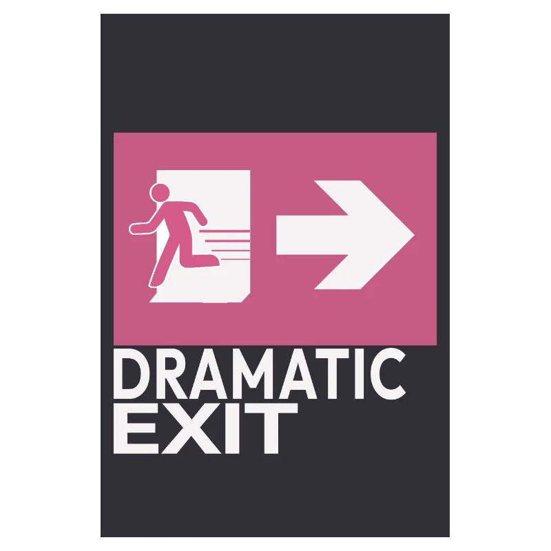 Dramatic Exit Minimal Poster Humor Graphic