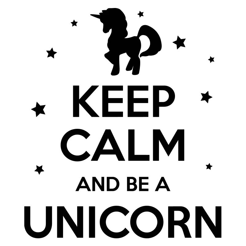 Unicorn - Keep Calm And Be A Unicorn