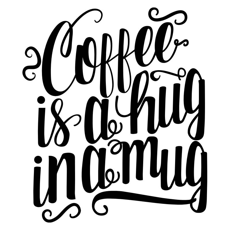Coffee is a hug in a mug I Kaffee I Sprüche