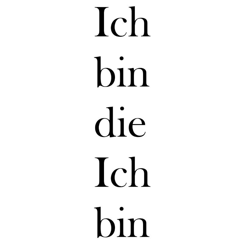 Ich bin die Ich bin