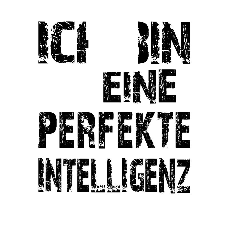 KI Spruch Ich bin eine perfekte Intelligenz