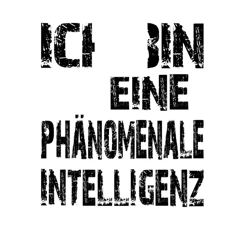 KI Spruch Ich bin eine phänomenale Intelligenz