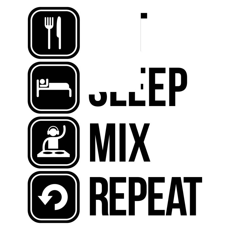 eat sleep mix repeat