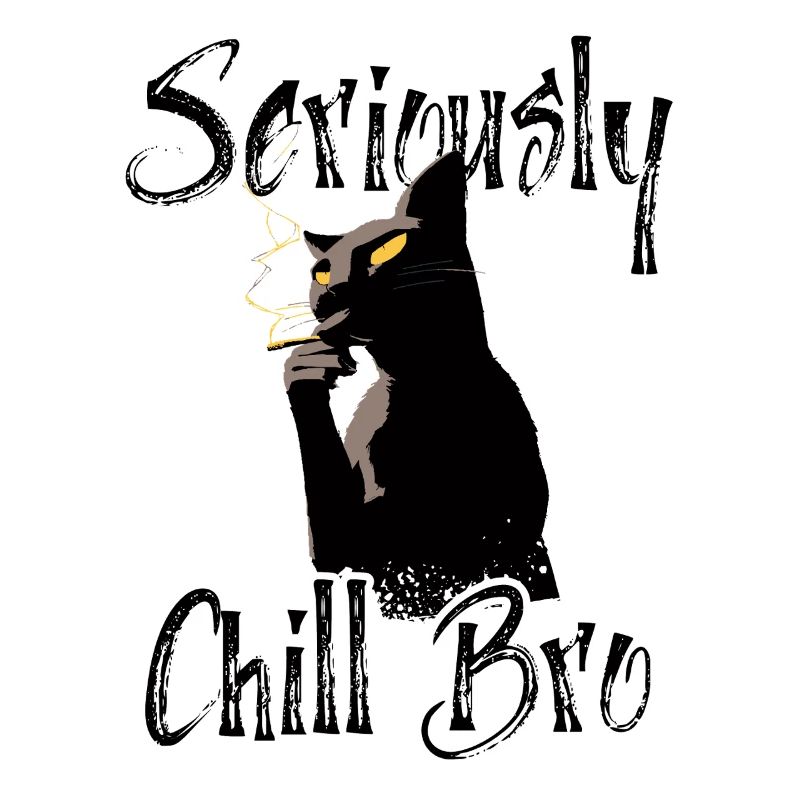 Seriously Chill Bro - Coole Schwarze Raucher Katze