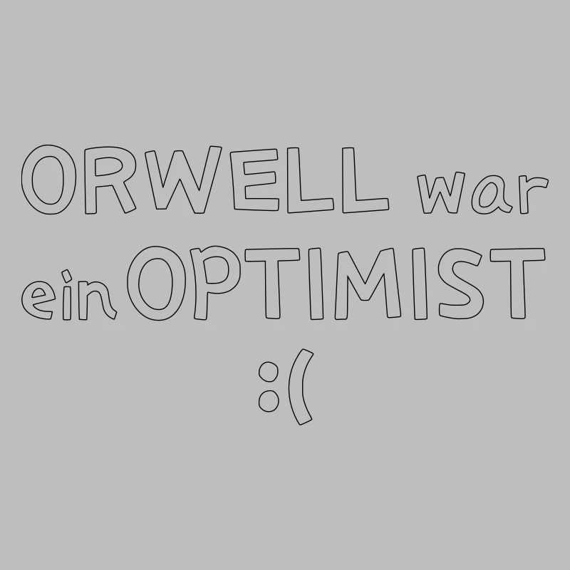 Orwell war ein Optimist