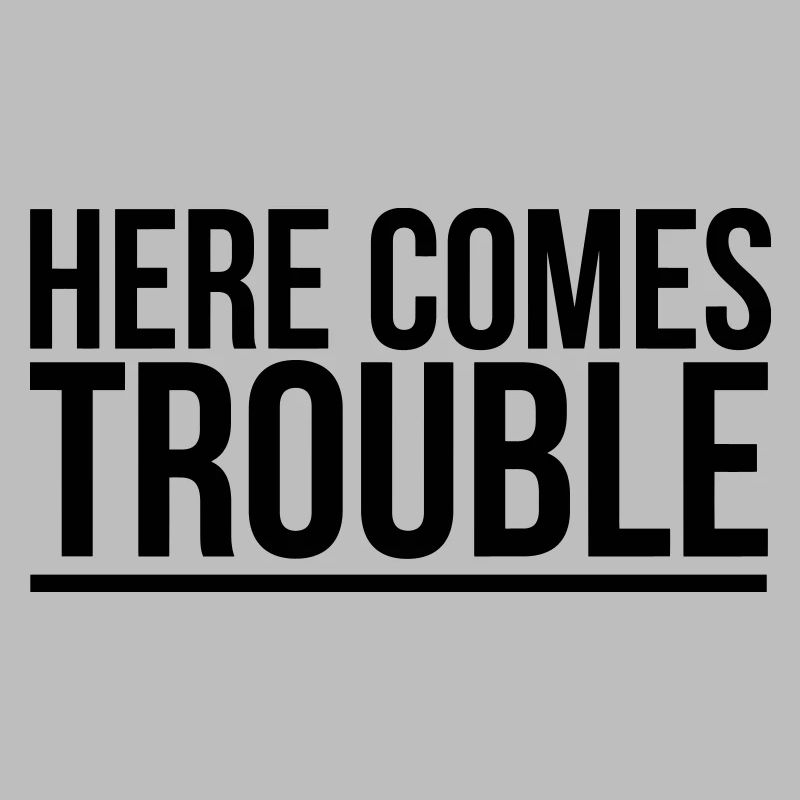 HERE COME THE PROBLEMS