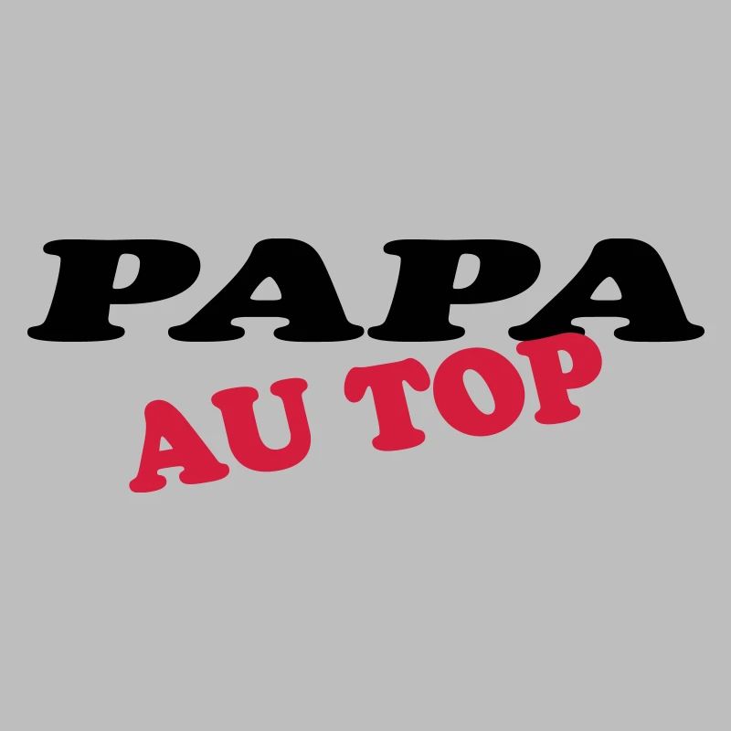 PAPA AU TOP