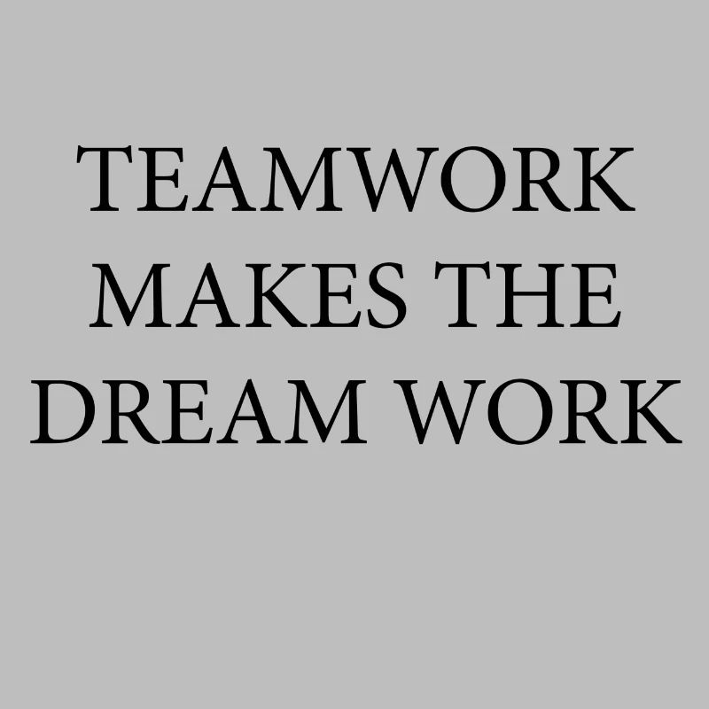 Teamwork Dream Work