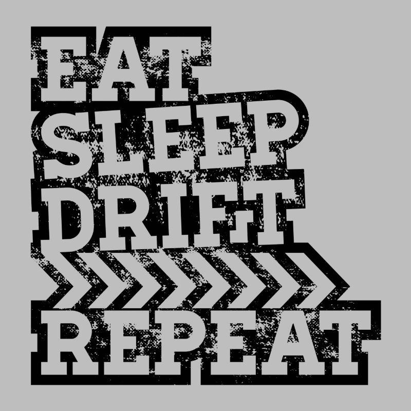 Eat Sleep Drift Repeat