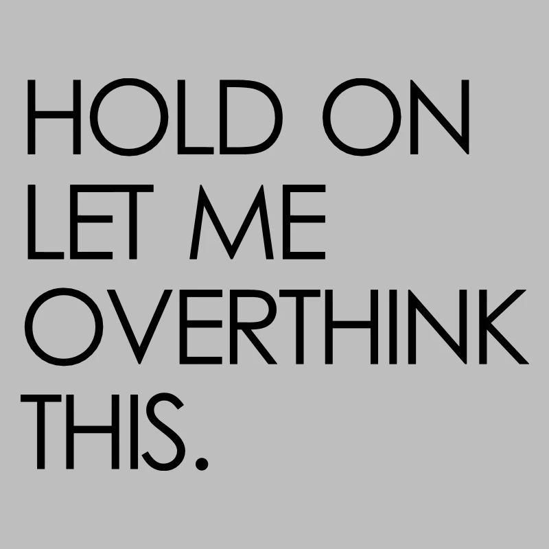 overthink