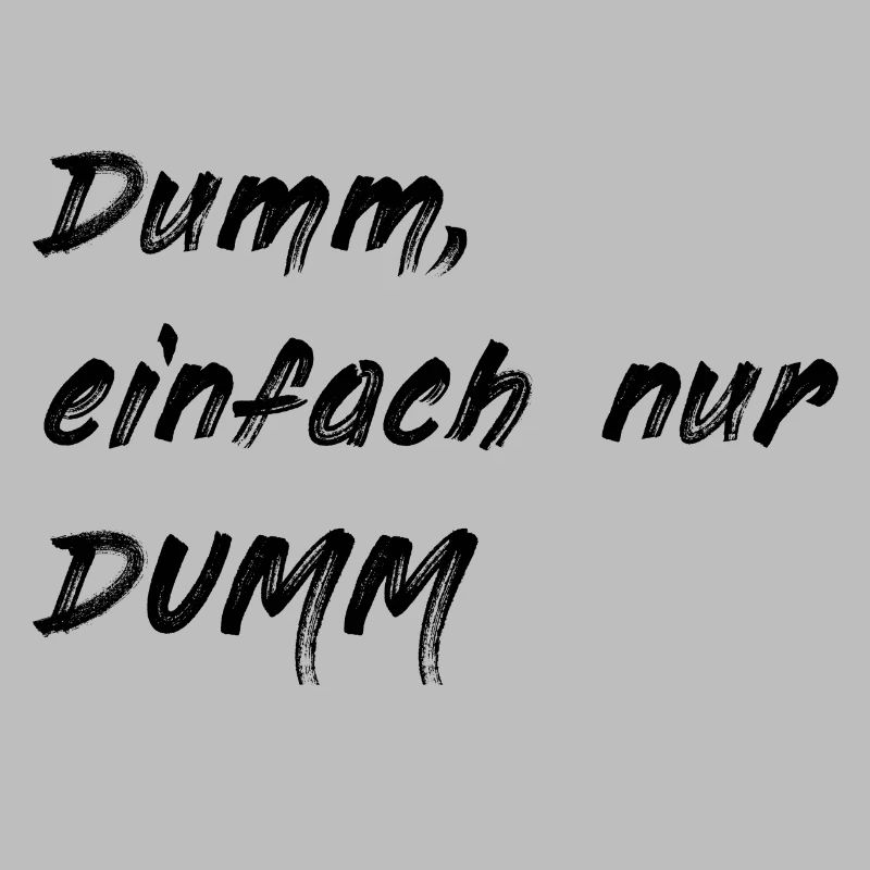 Dumm einfach nur DUMM
