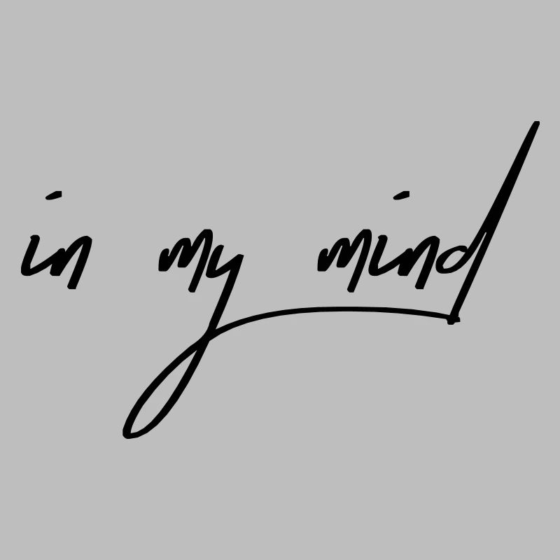 In my mind