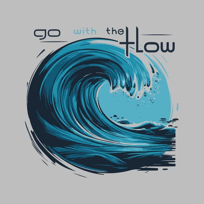 WAVE. OCEAN. GO WITH THE FLOW