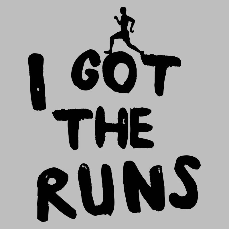 I Got the Runs