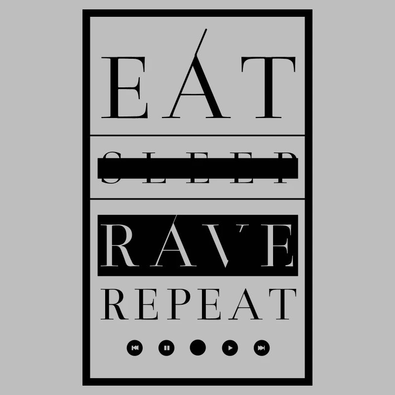 EAT SLEEP RAVE REPEAT