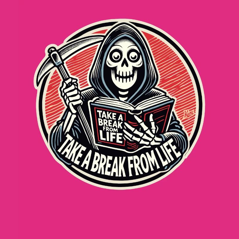 Grim Reaper reads "Take a break from life"