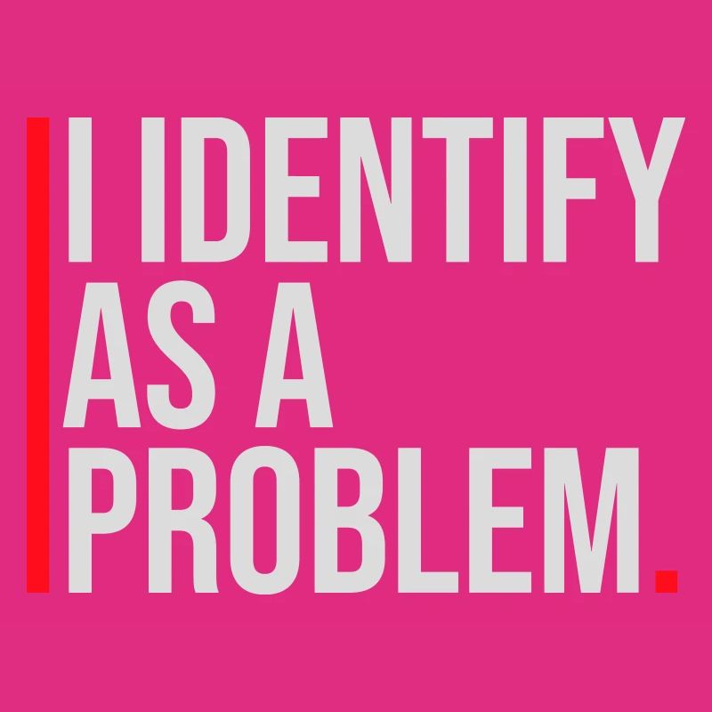 I Identify as a Problem Statement Frech Rebellisch