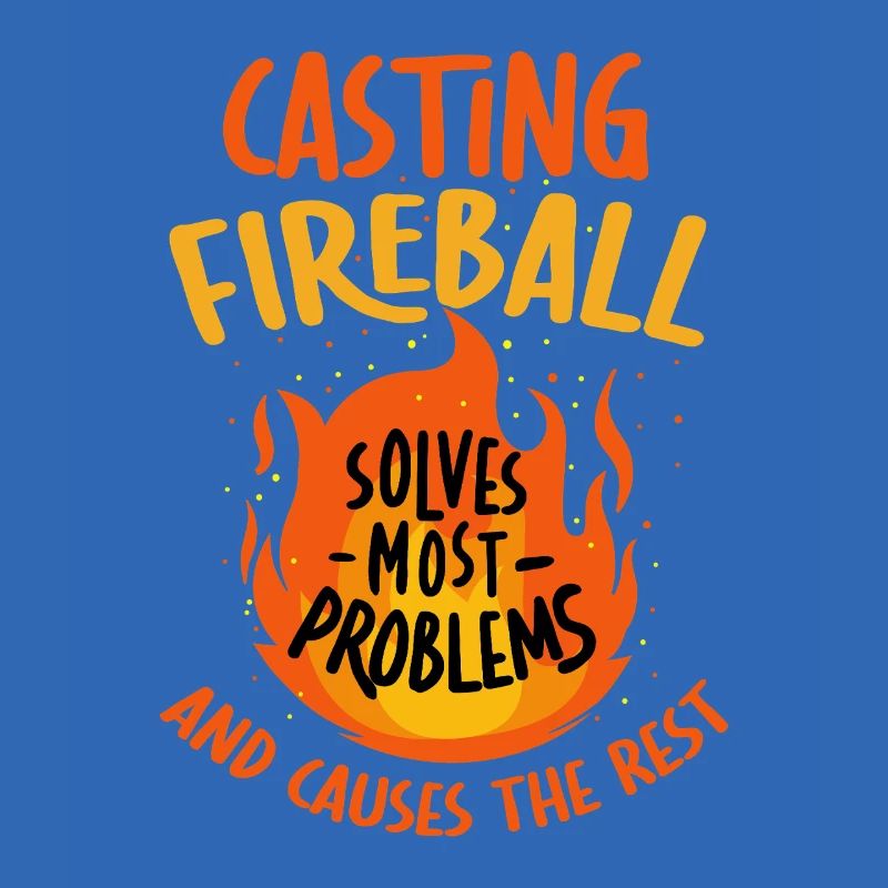 Casting Fireball Solves Problems RPG Gaming 