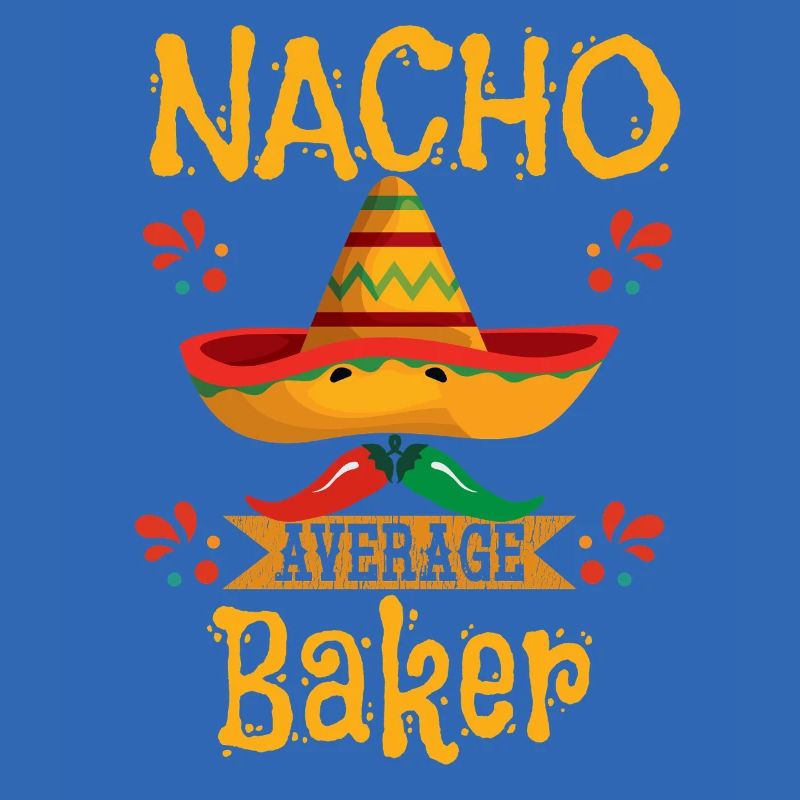 Nacho Average Baker