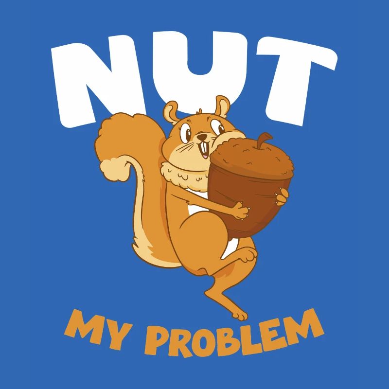 NUT MY PROBLEM Eichhörnchen