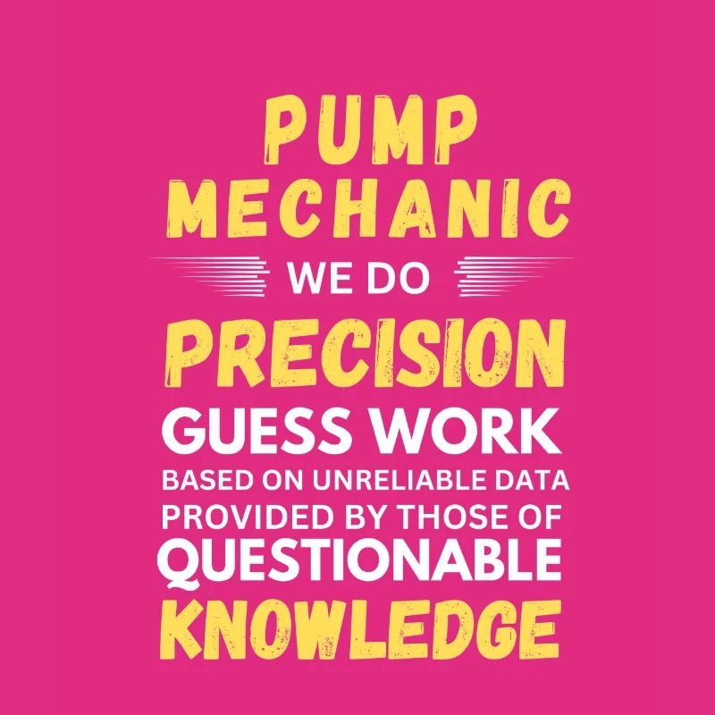 Pump Mechanic - We Do Precision Guesswork