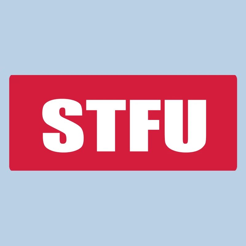 STFU Ferme ta gueule