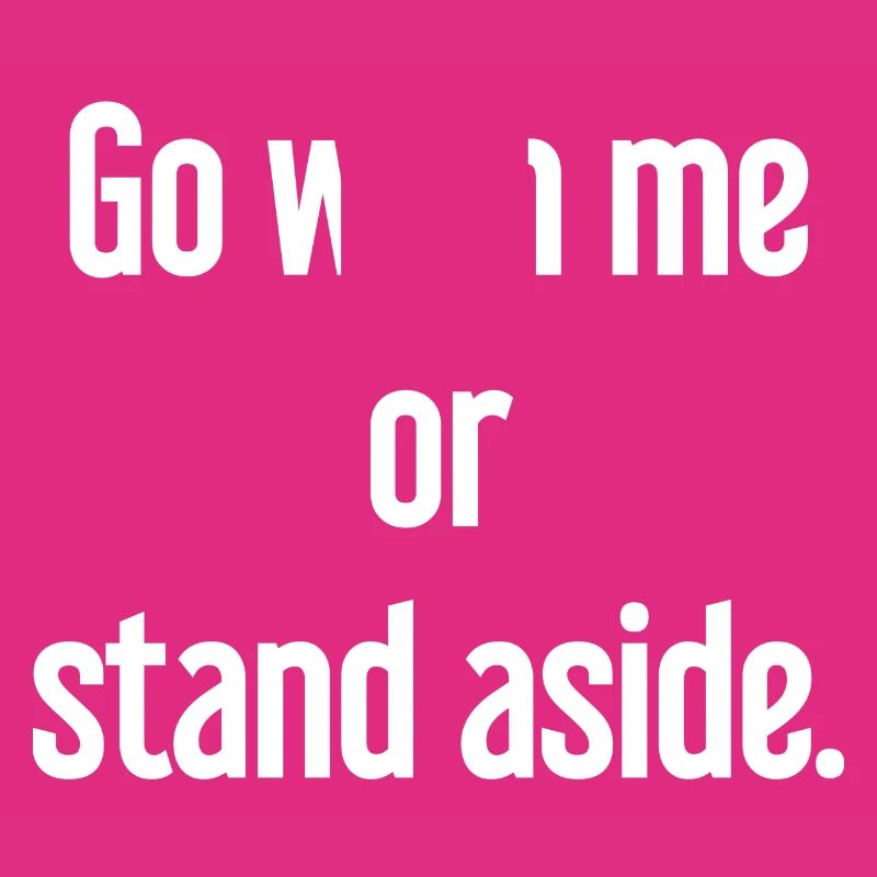 Geh mit oder beiseite