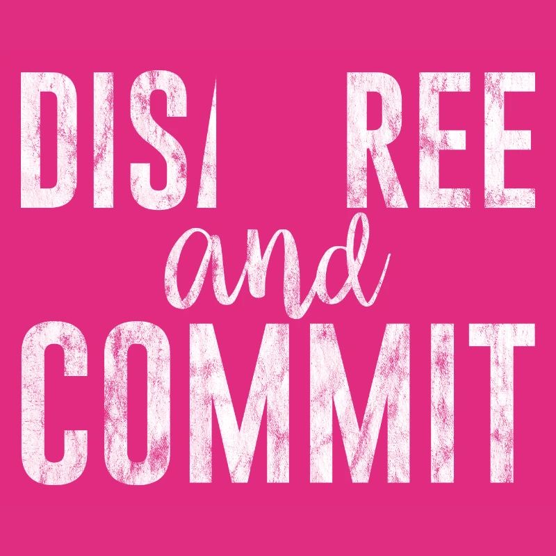 Disagree And Commit 3
