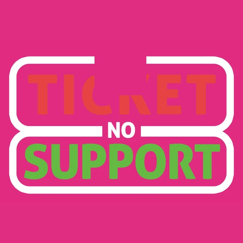 Pas de ticket Pas de support Informaticien Administrateur informatique