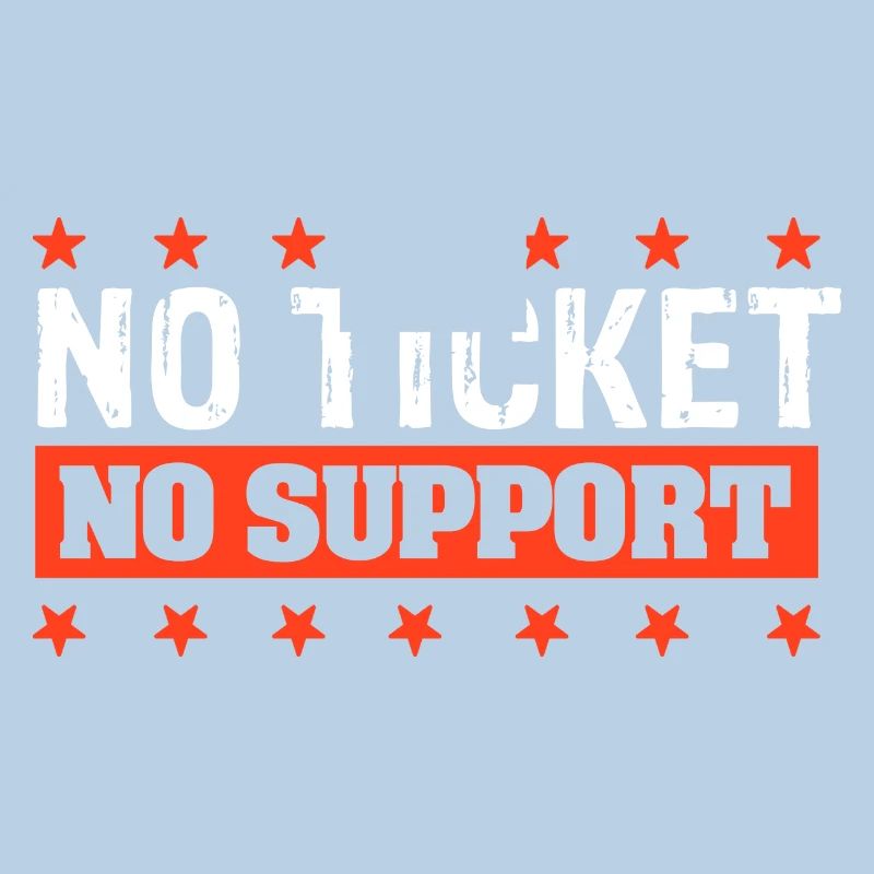 No Ticket No Support Computer Scientist IT Administrator