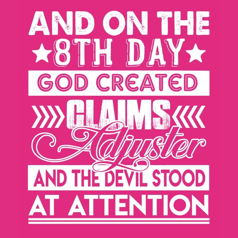 On 8th Day God Created Claims Adjuster