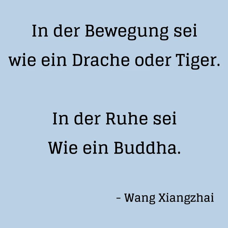 In der Bewegung sei wie ein Drache oder Tiger