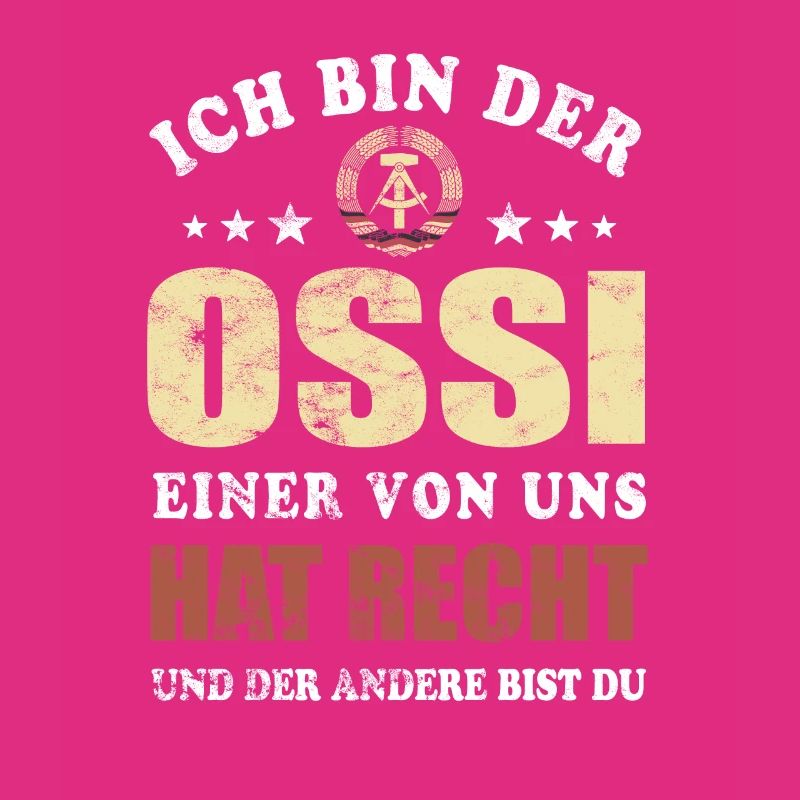 Ich bin der Ossi einer von uns hat Recht - Spruch