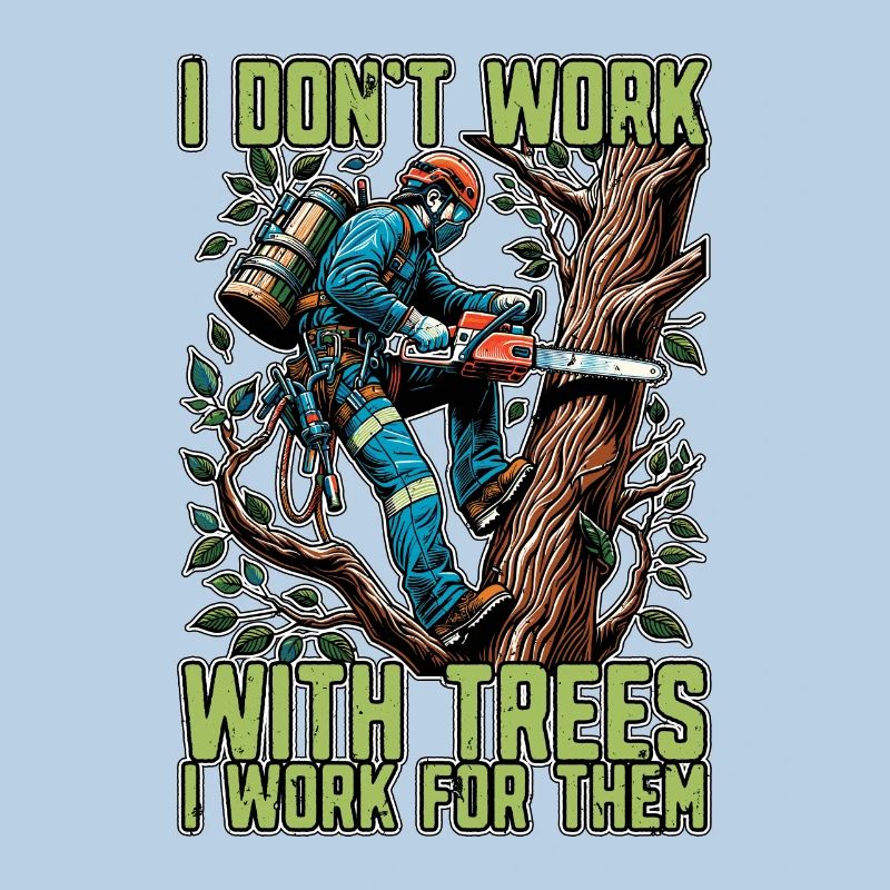 Tree Surgeon I Don't Work Arborist Tree Surgeons