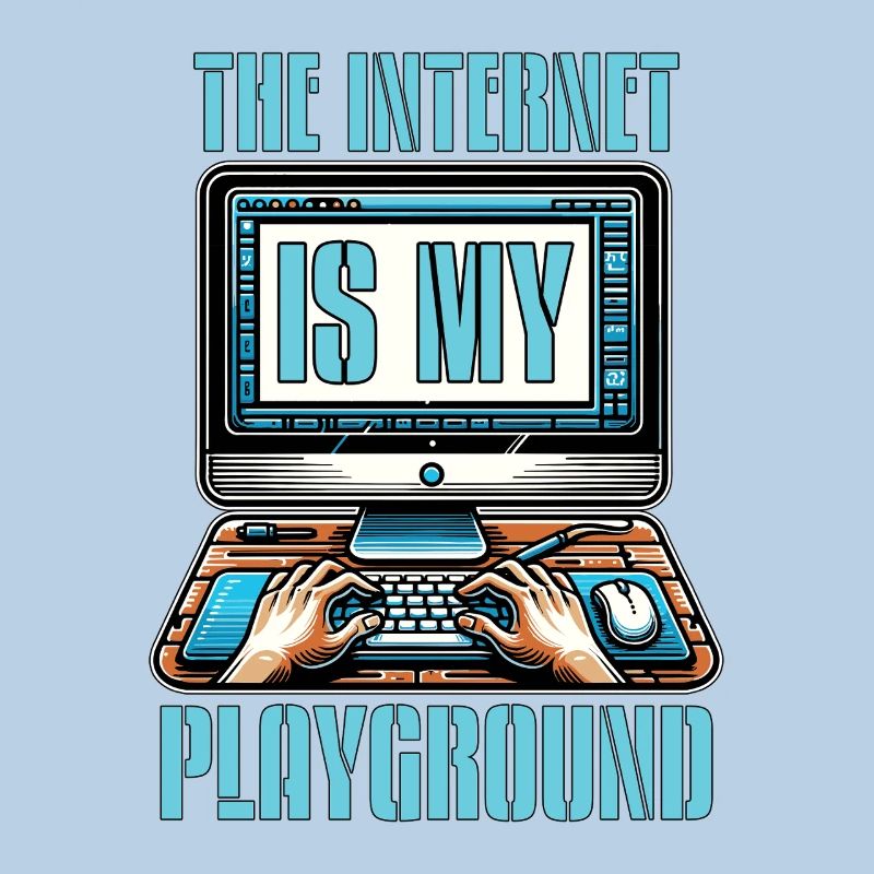 Coder The Internet Is My Playground Web Developer