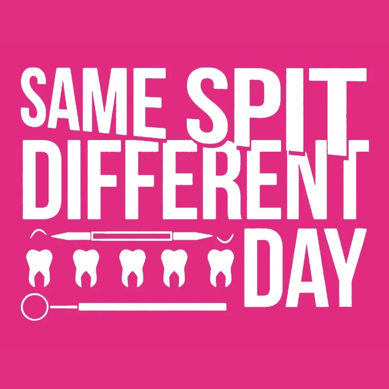 Dentist Same Spit Different