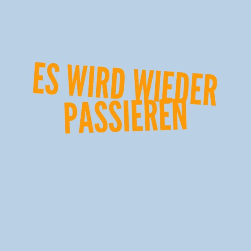 das wird nochmal passieren