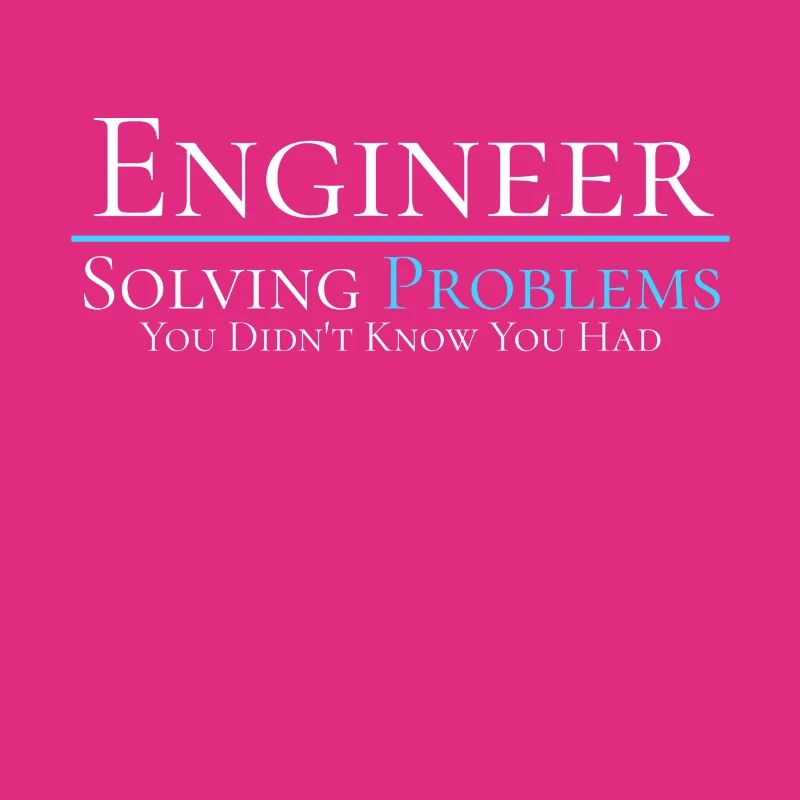 Engineer - Solving Problems - Engineering Shirt