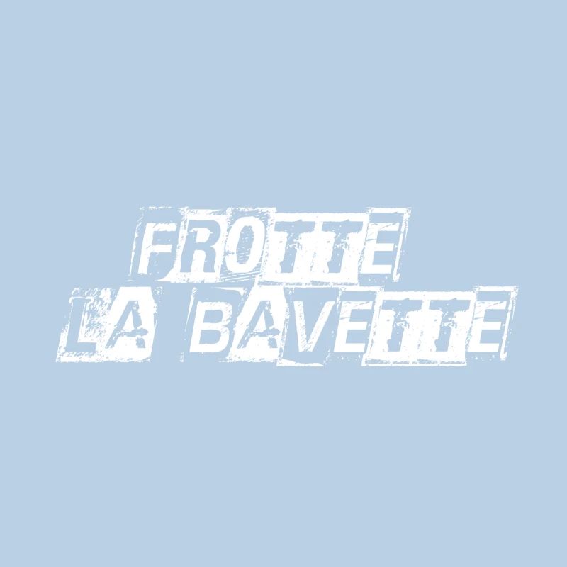 Frotte la bavette