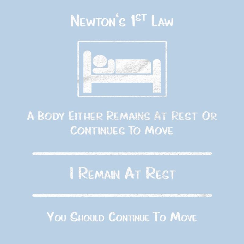 Newton's Gesetz, oder so ähnlich..