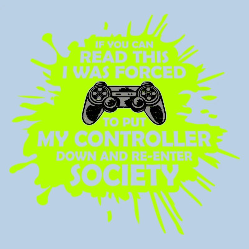 If You Can Read This Forced To Put Controller Down
