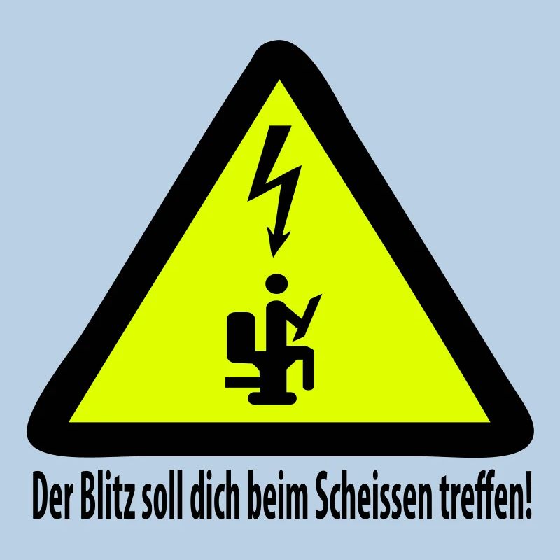 Der Blitz soll dich beim Scheissen treffen!