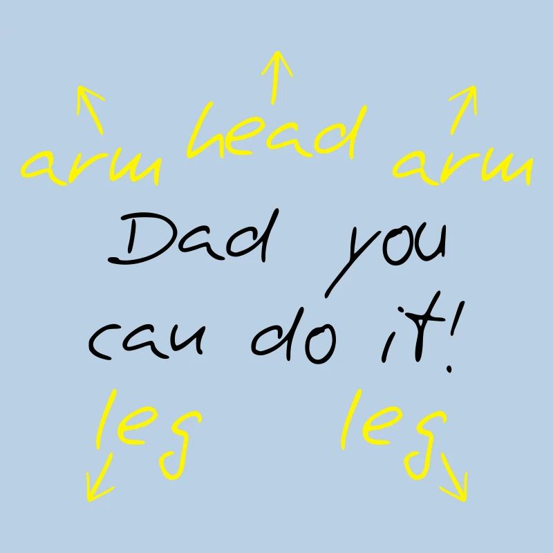 You can do it Dad
