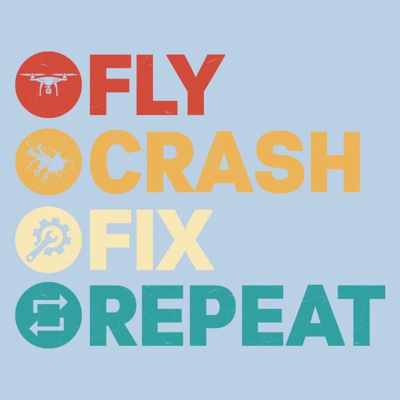 Fly Crash Fix Repeat Drone Pilot RC Flight